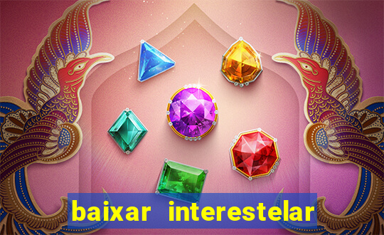 baixar interestelar dublado google drive